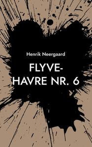 Flyve-Havre Nr. 6 di Henrik Neergaard edito da Books on Demand