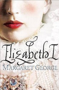 Elizabeth I di Margaret George edito da MacMillan Hardback Omes