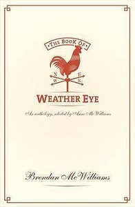 The Book of Weather Eye: An Anthology, Compiled by Anne McWilliams di Brendan McWilliams, MS Anne McWilliams edito da GILL & CO