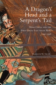 Dragon's Head and A Serpent's Tail di Kenneth M. Swope edito da University of Oklahoma Press