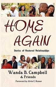 Home Again: Stories of Restored Relationships di Wanda B. Campbell, Dijorn Moss, Tyora Moody edito da WB CAMPBELL PUBN