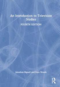 An Introduction To Television Studies di Jonathan Bignell edito da Taylor & Francis Ltd
