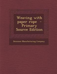 Weaving with Paper Rope edito da Nabu Press