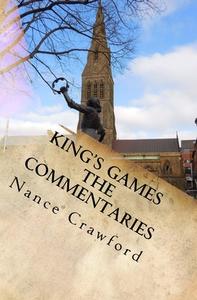 King's Games the Commentaries di Nance Crawford edito da Createspace