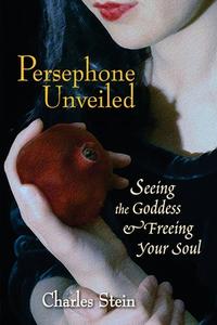 Stein, C: Persephone Unveiled di Charles Stein edito da North Atlantic Books,U.S.