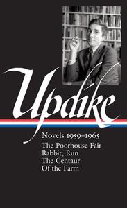 John Updike: Novels 1959-1965 (Loa #311): The Poorhouse Fair / Rabbit, Run / The Centaur / Of the Farm di John Updike edito da LIB OF AMER