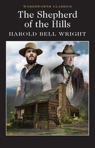 The Shepherd Of The Hills di Harold Bell Wright edito da Wordsworth Editions Ltd