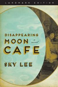 Disappearing Moon Cafe di Sky Lee edito da NEWEST PRESS