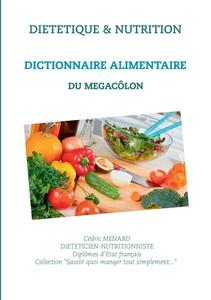 Dictionnaire alimentaire pour le mégacôlon di Cédric Menard edito da Books on Demand