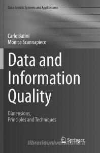 Data and Information Quality di Carlo Batini, Monica Scannapieco edito da Springer International Publishing
