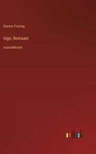Ingo; Romaani di Gustav Freytag edito da Outlook Verlag