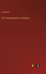 The Young Student's Companion di Anonymous edito da Outlook Verlag