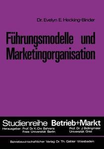 Führungsmodelle und Marketingorganisation di Evelyn E. Hecking-Binder edito da Gabler Verlag
