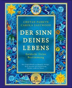 Der Sinn Deines Lebens di Chetan Parkyn, Carola Eastwood edito da ARKANA Verlag
