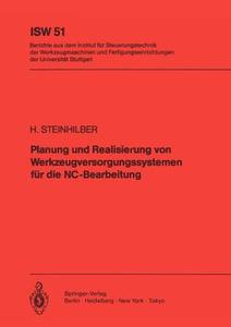 Planung und Realisierung von Werkzeugversorgungssystemen für die NC-Bearbeitung di H. Steinhilber edito da Springer Berlin Heidelberg