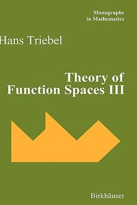 Theory of Function Spaces III di Hans Triebel edito da Springer Basel AG