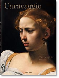Caravaggio. The Complete Works di Sebastian Schutze edito da Taschen Gmbh