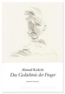 Das Gedächtnis der Finger di Ahmad Katlesh edito da Edition Rugerup