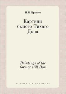 Paintings Of The Former Still Don di P N Krasnov edito da Book On Demand Ltd.