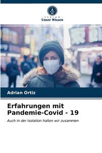 Erfahrungen Mit Pandemie-Covid - 19 di Ortiz Adrian Ortiz edito da KS OmniScriptum Publishing