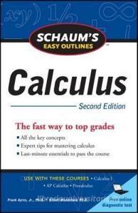 Schaum's Easy Outline of Calculus, Second Edition di Elliott Mendelson, Frank Ayres edito da McGraw-Hill Education - Europe