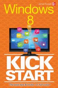 Windows 8 Kickstart di James Howard Russell edito da OSBORNE