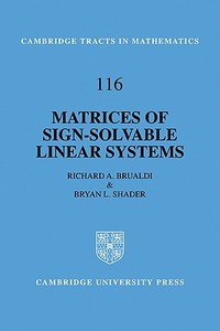 Matrices of Sign-Solvable Linear Systems di Richard A. Brualdi, Bryan L. Shader edito da Cambridge University Press