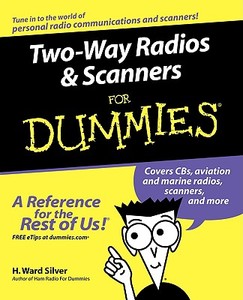 Two-Way Radios Scanners For Dummies di Silver edito da John Wiley & Sons