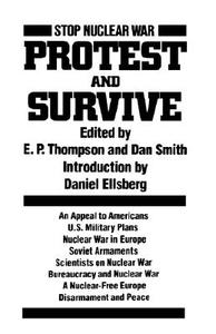 Protest and Survive di Eds Dan Smith, Daniel Ellsberg edito da MONTHLY REVIEW PR