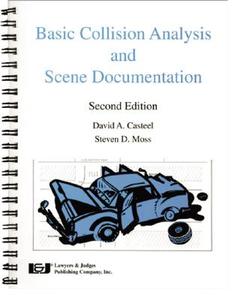 Basic Collison Analysis and Scene Documentation di David A. Casteel, Steven D. Moss edito da Lawyers & Judges Publishing