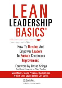 Lean Leadership BASICS di Michael Meyers, Charles W. Protzman III, Daniel Protzman, William Keen, Davide Barbon, Cliff Owens edito da Taylor & Francis Ltd