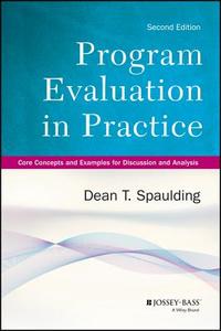 Program Evaluation in Practice di Dean T. Spaulding edito da John Wiley & Sons