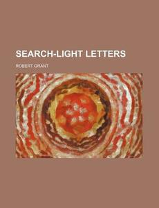 Search Light Letters di Robert Grant edito da Rarebooksclub.com