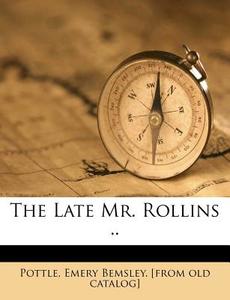 The Late Mr. Rollins .. edito da Nabu Press