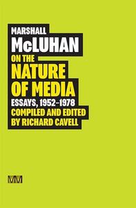 On The Nature Of Media di Marshall Mcluhan edito da Gingko Press