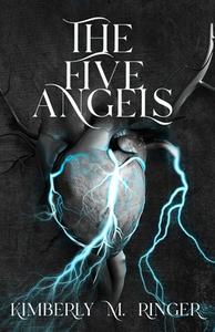 THE FIVE ANGELS di KIMBERLY M. RINGER edito da LIGHTNING SOURCE UK LTD