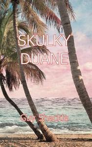 Skulky Duane di Guy Shackle edito da New Generation Publishing
