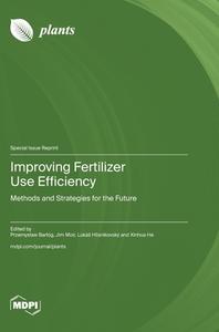 Improving Fertilizer Use Efficiency edito da MDPI AG