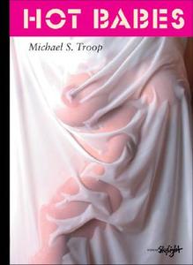 Hot Babes di Michael S. Troop edito da Edition Skylight