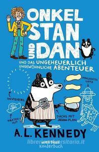 Onkel Stan und Dan und das ungeheuerlich ungewöhnliche Abenteuer di A. L. Kennedy edito da Orell Fuessli Verlag