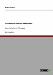Diversity und Diversity Management di Kirsten Herrmann edito da GRIN Publishing