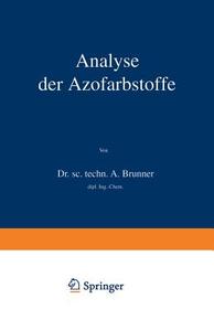 Analyse der Azofarbstoffe di Albert Brunner edito da Springer Berlin Heidelberg