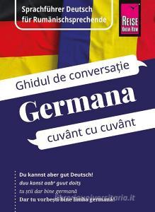 Reise Know-How Sprachführer Deutsch für Rumänischsprechende / Germana - Ghidul de limba german¿ în limba român¿ di Gabriela Schöllkopf, O'Niel V. Som edito da Reise Know-How Rump GmbH