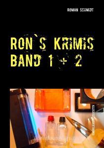 Ron's Krimis Band 1 + 2 di Roman Schmidt edito da Books on Demand