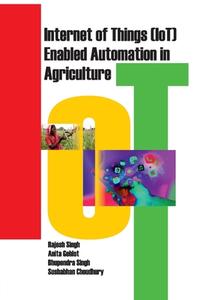 Internet of Things (Iot) Enabled Automation in Agriculture di Rajesh Singh edito da NIPA