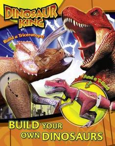 Dinosaur King: Build Your Own Dinosaurs edito da Harpercollins Publishers
