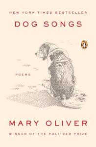 Dog Songs di Mary Oliver edito da Penguin Publishing Group