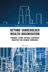 Beyond Shareholder Wealth Maximisation di Min Yan edito da Taylor & Francis Ltd