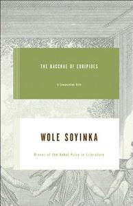 The Bacchae of Euripides: A Communion Rite di Wole Soyinka edito da W W NORTON & CO