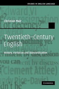 Twentieth-Century English di Christian Mair, Mair Christian edito da Cambridge University Press